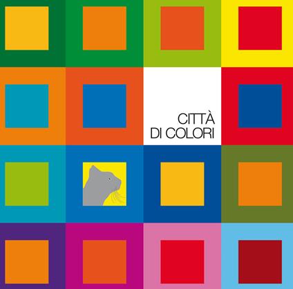 Città di colori. Ediz. a colori. Con 40 costruzioni colorate - Mauro Bellei - copertina