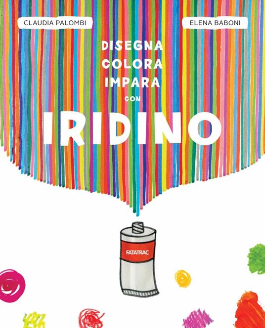 Disegna colora impara con Iridino. Ediz. a colori - Claudia Palombi - 2