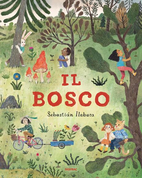Il bosco. Ediz. a colori - Sebastian Ilabaca - copertina