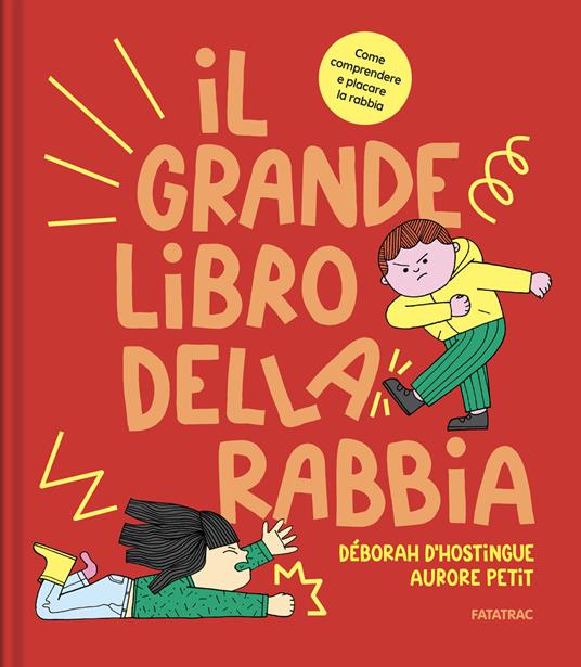 Il grande libro della rabbia. Ediz. a colori - Déborah D'Hostingue,Aurore Petit - copertina