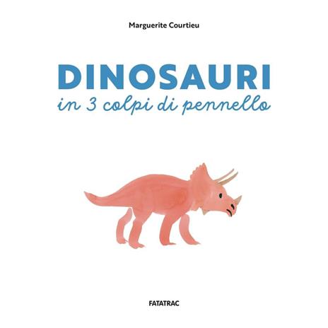 Dinosauri in 3 colpi di pennello. Ediz. a colori - Marguerite Courtieu - 3