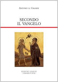 Secondo il vangelo. Le venti Lettere di Antonio - Antonio Abate (sant') - copertina