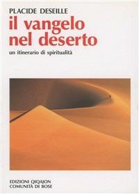 Il Vangelo nel deserto. Un itinerario di spiritualità - Placide Deseille - copertina