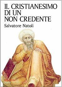 Il cristianesimo di un non credente - Salvatore Natoli - copertina