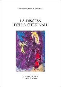 La discesa della Shekinah - Abraham Joshua Heschel - copertina