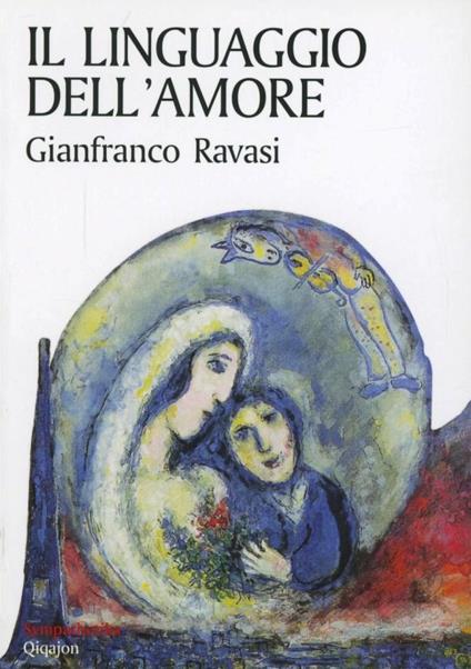 Il linguaggio dell'amore. Una lettura del Cantico dei cantici - Gianfranco Ravasi - copertina