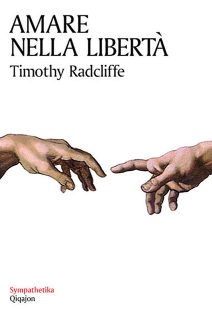 Amare nella libertà. Sessualità e castità - Timothy Radcliffe - copertina