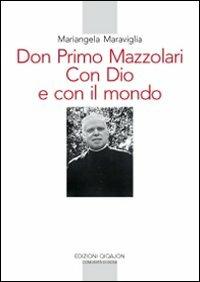 Don Primo Mazzolari. Con Dio e con il mondo - Mariangela Maraviglia - copertina