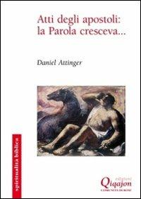 Atti degli apostoli: la Parola cresceva... - Daniel Attinger - copertina
