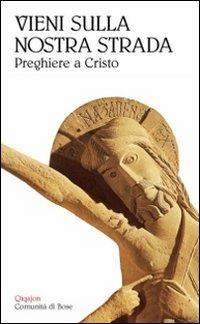 Vieni sulla nostra strada. Preghiere a Cristo - copertina