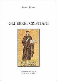 Gli ebrei cristiani. Sul divino confine - Renzo Fabris - copertina