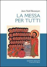 La messa per tutti. La chiesa vive l'eucaristia - Jean-Noël Bezançon - copertina