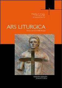 Ars liturgica. L'arte a servizio della liturgia - Yves-Marie Blanchard,François Bœspflug,Robert F. Taft - copertina