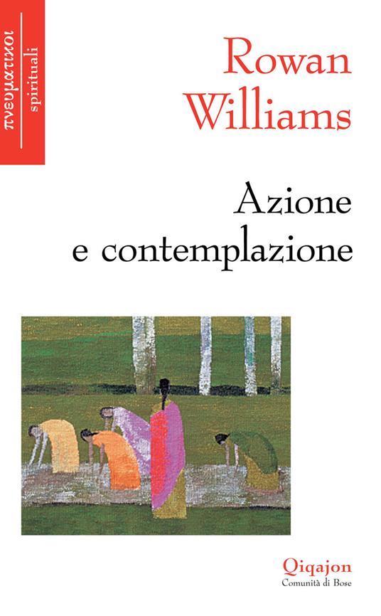 Azione e contemplazione. Incontri con Thomas Merton - Rowan Williams - copertina