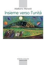 Insieme verso l'unità. L'esperienza monastica e il cammino ecumenico