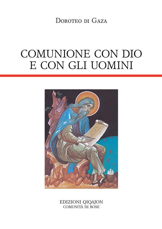 Comunione con Dio e con gli uomini. Vita di abba Dositeo. Insegnamenti spirituali, Lettere e Detti - Doroteo di Gaza - copertina