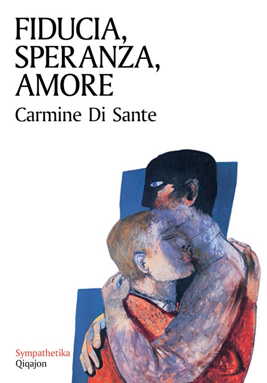Fiducia, speranza, amore - Carmine Di Sante - copertina