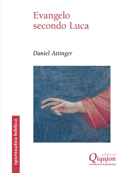 Evangelo secondo Luca. Il cammino della benedizione - Daniel Attinger - copertina