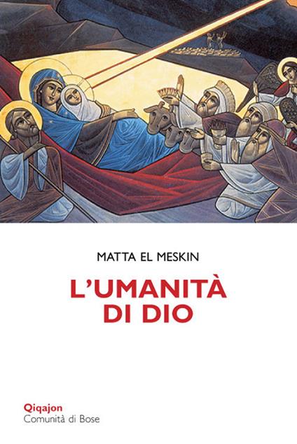L'umanità di Dio. Meditazioni sull'incarnazione - Matta El Meskin - copertina