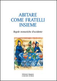 Abitare come fratelli insieme. Regole monastiche d'Occidente - copertina