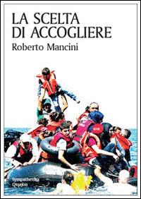 La scelta di accogliere - Roberto Mancini - copertina
