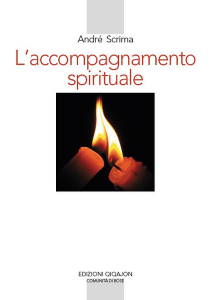 L' accompagnamento spirituale. Il movimento del Roveto ardente e la rinascita esicasta in Romania - André Scrima - copertina