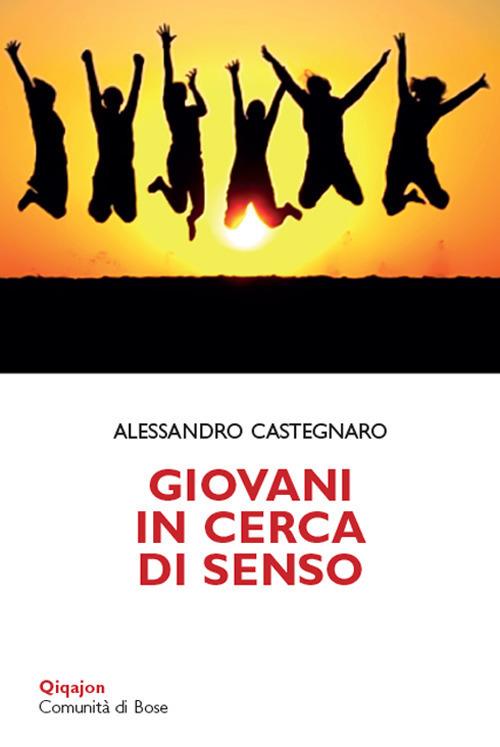 Giovani in cerca di senso. Vita spirituale delle nuove generazioni - Alessandro Castegnaro - copertina