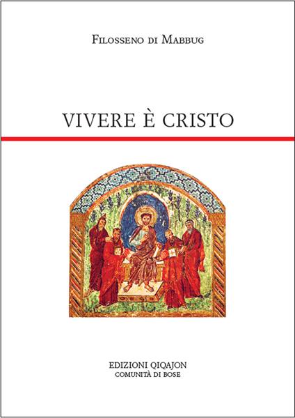 Vivere è Cristo. Lettera a Patrizio - Filosseno di Mabbug - copertina