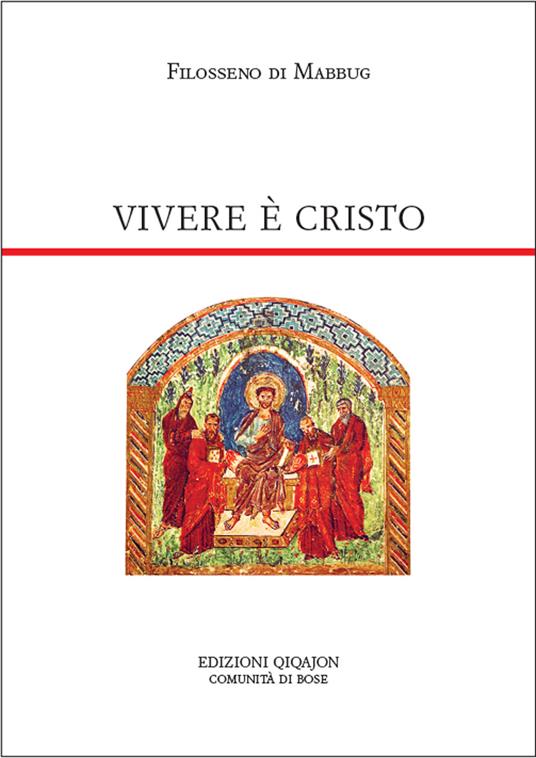 Vivere è Cristo. Lettera a Patrizio - Filosseno di Mabbug - copertina