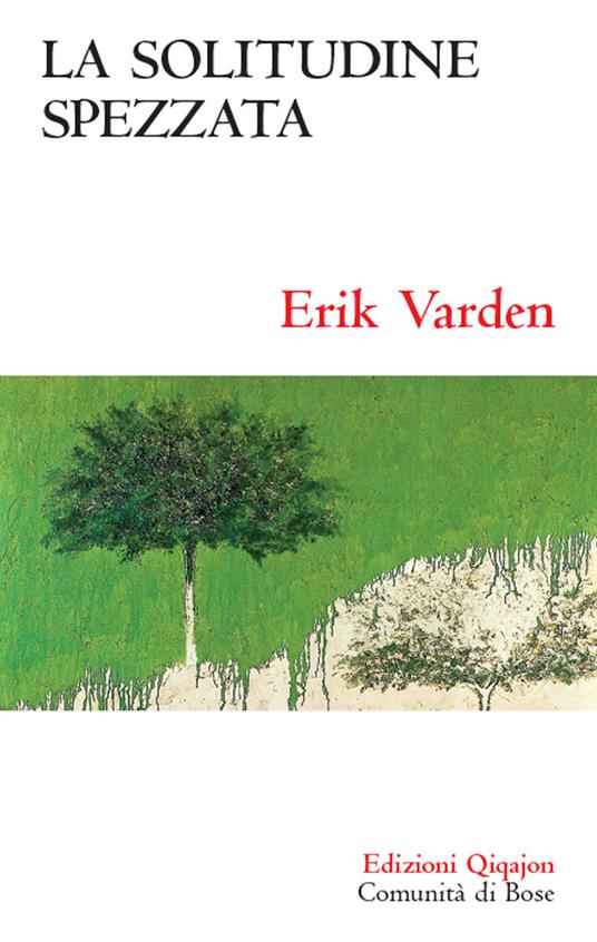 La solitudine spezzata. Sulla memoria cristiana - Erik Varden - copertina