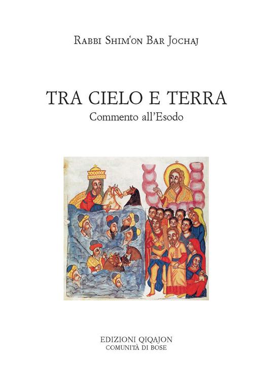 Tra cielo e terra. Commento all'Esodo - Shim'on bar Jochaj - copertina