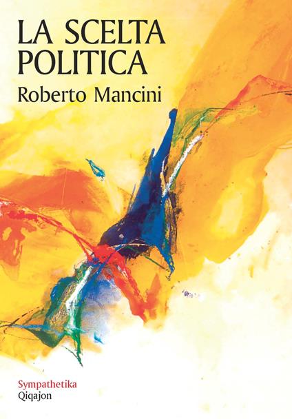 La scelta politica - Roberto Mancini - copertina