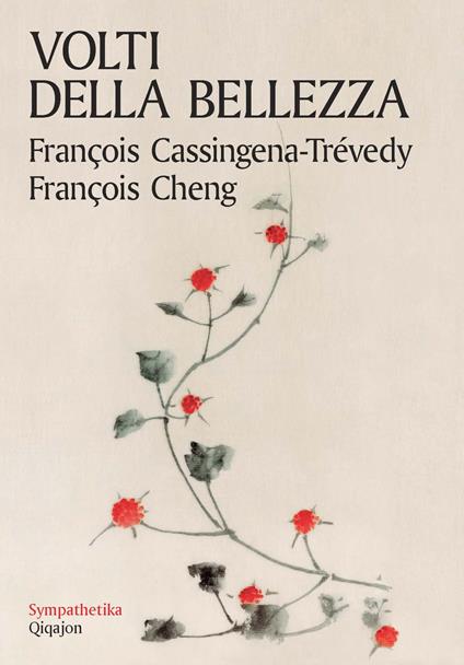 I volti della bellezza - François Cassingena Trévedy,François Cheng - copertina