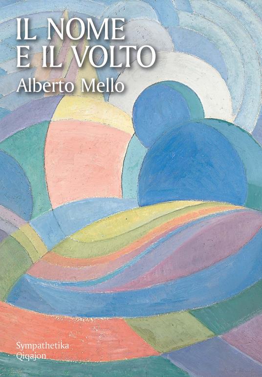 Il Nome e il volto - Alberto Mello - copertina