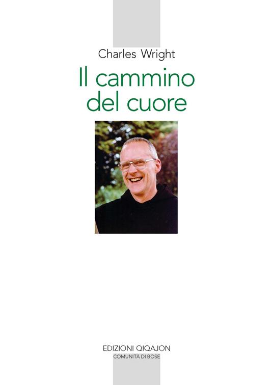 Il cammino del cuore. L'esperienza spirituale di André Louf - Charles Wright - copertina