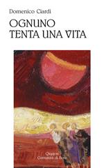 Ognuno tenta una vita. Poesie (1997-2022)