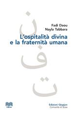 L' ospitalità divina e la fraternità umana. L'altro nel dialogo islamo-cristiano