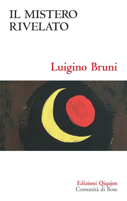 Il mistero rivelato - Luigino Bruni - copertina