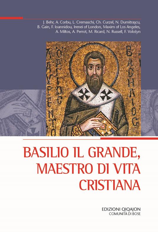 Basilio il Grande, maestro di vita cristiana (Atti del XXX Convegno ecumenico internazionale di spiritualità ortodossa, Bose, 3-6 settembre 2024) - copertina