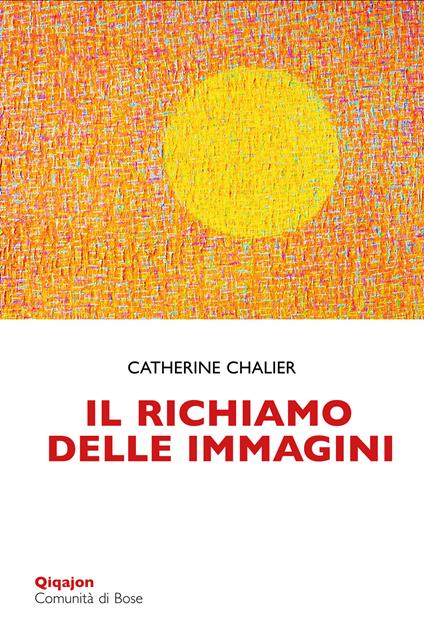 Il richiamo delle immagini - Catherine Chalier,Luisa Andreis - ebook