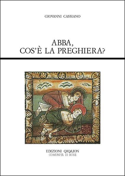 Abba, cos'è la preghiera? - Giovanni Cassiano - ebook