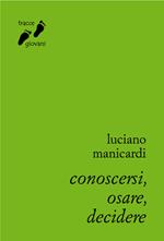 Conoscersi, osare, decidere. Itinerario di crescita umana e spirituale