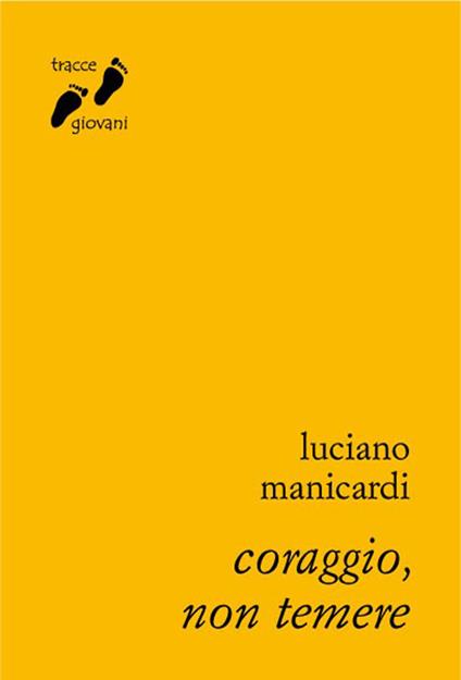 Coraggio, non temere - Luciano Manicardi - ebook