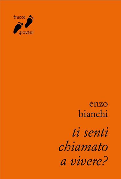 Ti senti chiamato a vivere? - Enzo Bianchi - ebook