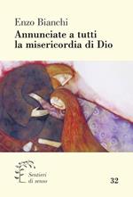 Annunciate a tutti la misericordia di Dio