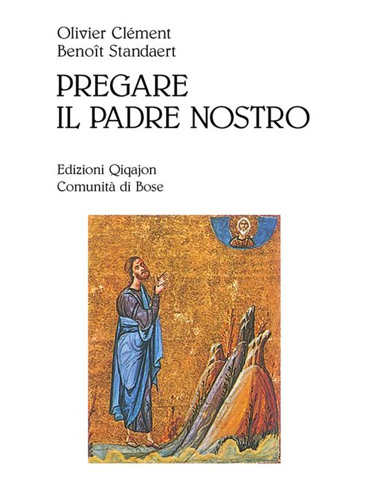Pregare il Padre nostro - Olivier Clément,Benoît Standaert,G. Dotti - ebook