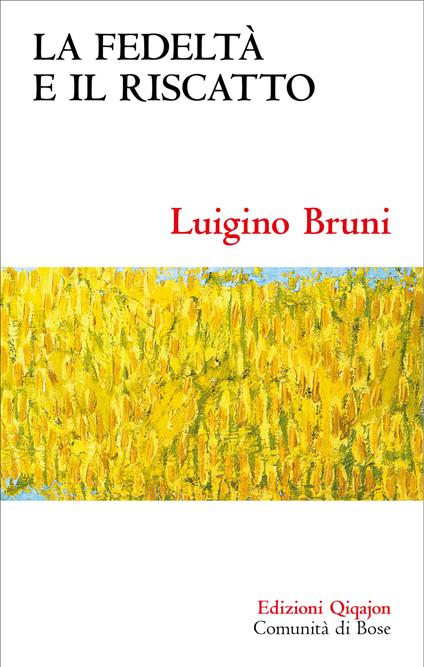 La fedeltà e il riscatto. Un economista commenta il libro di Rut - Luigino Bruni - ebook