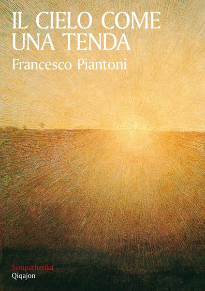 Il cielo come una tenda - Francesco Piantoni - ebook