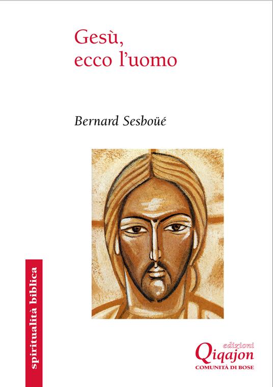 Gesù, ecco l'uomo - Bernard Sesboüé,Luisa Andreis - ebook
