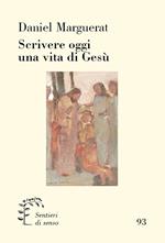 Scrivere oggi una vita di Gesù